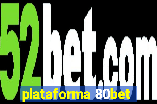 plataforma 80bet